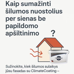 ThermoProtect – išmanus būdas mažinti šilumos nuostolius be šiltinimo
