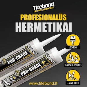 Titebond PRO GRADE PLUS: Ilgaamžis silikoninis akrilo hermetikas, kuris kelia statybų standartus