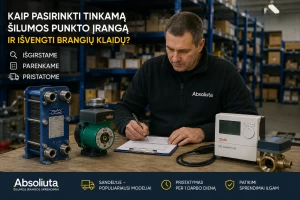 Kaip pasirinkti tinkamą šilumos punkto įrangą ir išvengti brangių klaidų?