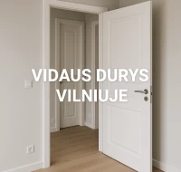 Vidaus durys Vilniuje – UAB Durų Galerija (doors.lt) padės išsirinkti geriausią sprendimą
