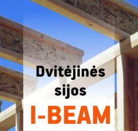 Lietuviškos medinės dvitėjinės sijos I-BEAM